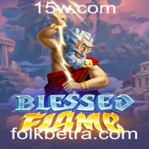 Explorando o Universo de BlessedFlame: Uma Jornada ao Mundo do Jogo com FOLKbet